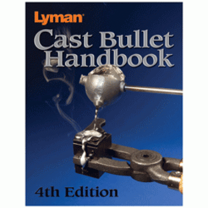 LYMAN CAST BULLET HANDBOOK 4TH EDITION 320 PAGES