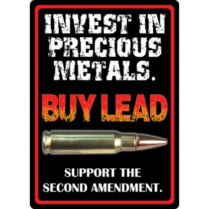 RIVERS EDGE SIGN 12"x17" "INVEST IN PRECIOUS METALS"